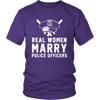 Real Women Marry Police Officers Shirt