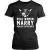 Real Women Marry Police Officers Shirt